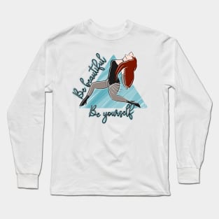 Be Beautiful Long Sleeve T-Shirt